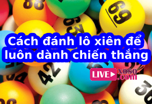 Tuyệt chiêu chơi lô xiên miền Bắc luôn dành chiến thắng