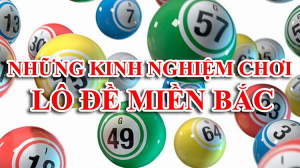 Kinh nghiệm đánh lô miền bắc Kinh nghiệm đánh lô miền bắc